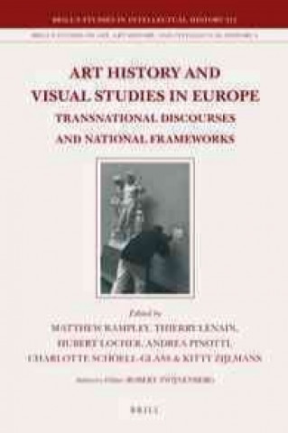 Könyv Art History and Visual Studies in Europe: Transnational Discourses and National Frameworks Matthew Rampley