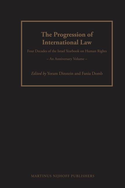 Kniha The Progression of International Law: Four Decades of the Israel Yearbook on Human Rights an Anniversary Volume Yoram Dinstein