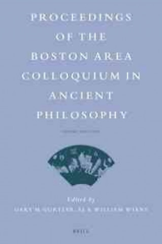 Könyv Proceedings of the Boston Area Colloquium in Ancient Philosophy: Volume XXVII (2011) Gary M. Gurtler