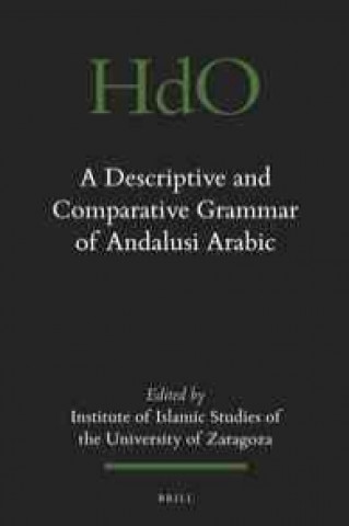 Carte A Descriptive and Comparative Grammar of Andalusi Arabic Federico Corriente