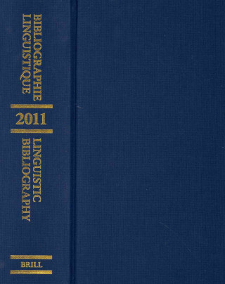 Kniha Linguistic Bibliography for the Year 2011 / / Bibliographie Linguistique de L Annee 2011: And Supplement for Previous Years / Et Complement Des Annees Ren Genis