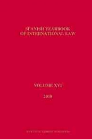 Carte Spanish Yearbook of International Law, Volume 16 (2010) Asociaci N Espa Ola de Prof de Derecho