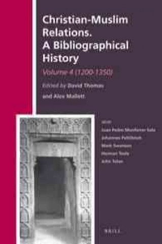 Książka Christian-Muslim Relations. a Bibliographical History. Volume 4 (1200-1350) David Thomas