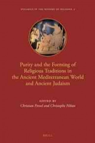 Kniha Purity and the Forming of Religious Traditions in the Ancient Mediterranean World and Ancient Judaism Christian Frevel