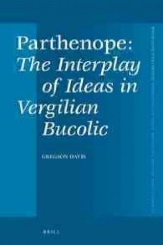 Kniha "Parthenope," the Interplay of Ideas in Vergilian Bucolic Gregson Davis