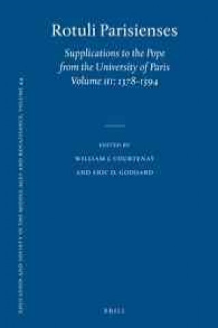 Boek Rotuli Parisienses (2 Vols.): Supplications to the Pope from the University of Paris, Volume III: 1378-1394 William J. Courtenay