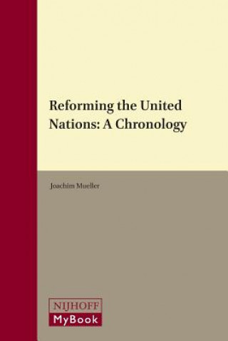 Knjiga Reforming the United Nations: A Chronology Joachim Mueller
