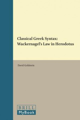 Kniha Classical Greek Syntax: Wackernagel's Law in Herodotus David Goldstein