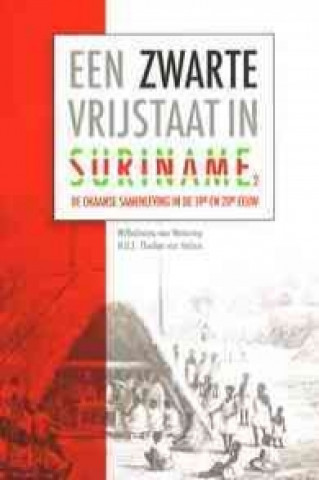 Kniha Een Zwarte Vrijstaat in Suriname (Deel 2): de Okaanse Samenleving in de Negentiende En Twintigste Eeuw Wilhelmina Velzen