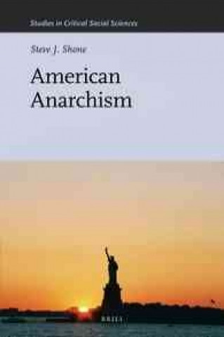 Книга American Anarchism Steve J. Shone