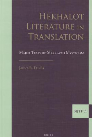 Kniha Hekhalot Literature in Translation: Major Texts of Merkavah Mysticism James Davila