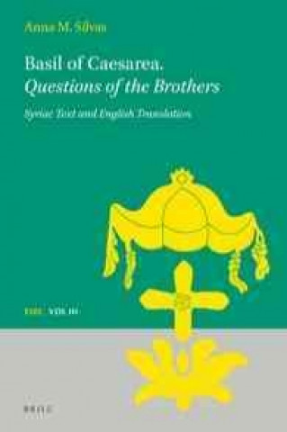 Carte Basil of Caesarea. Questions of the Brothers: Syriac Text and English Translation Anna M. Silvas