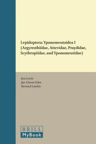 Kniha Lepidoptera: Yponomeutoidea I (Argyresthiidae, Attevidae, Praydidae, Scythropiidae, and Yponomeutidae) Jon Lewis