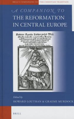 Kniha A Companion to the Reformation in Central Europe Howard Louthan