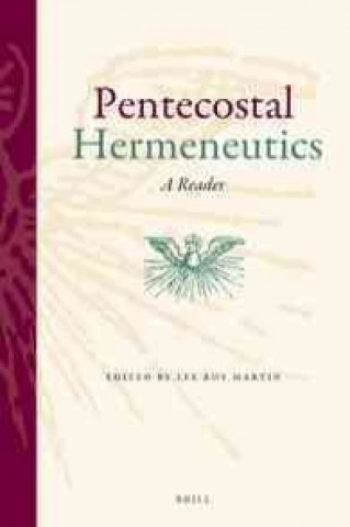 Kniha Pentecostal Hermeneutics: A Reader Lee Roy Martin