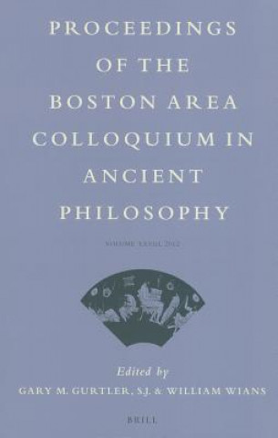 Carte Proceedings of the Boston Area Colloquium in Ancient Philosophy: Volume XXVIII (2012) Gary M. Gurtler