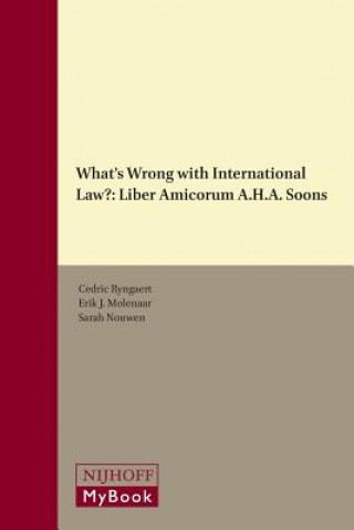 Kniha What's Wrong with International Law?: Liber Amicorum A.H.A. Soons Cedric Ryngaert