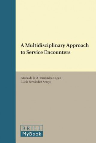 Buch A Multidisciplinary Approach to Service Encounters Maria De La O. Hernandez-Lopez