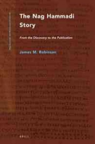 Kniha The Nag Hammadi Story (2 Vols.): From the Discovery to the Publication James M. Robinson