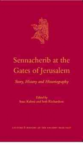 Carte Sennacherib at the Gates of Jerusalem: Story, History and Historiography Isaac Kalimi
