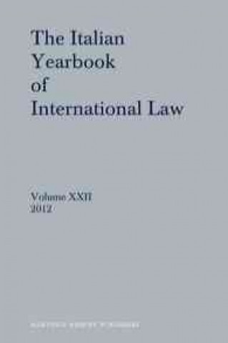 Carte The Italian Yearbook of International Law, Volume 22 (2012) Benedetto Conforti