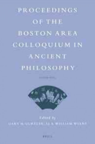 Könyv Proceedings of the Boston Area Colloquium in Ancient Philosophy: Volume XXIX Gary M. Gurtler