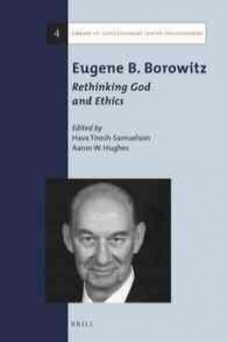 Könyv Eugene B. Borowitz: Rethinking God and Ethics Hava Tirosh-Samuelson