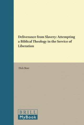 Livre Deliverance from Slavery: Attempting a Biblical Theology in the Service of Liberation Dick Boer