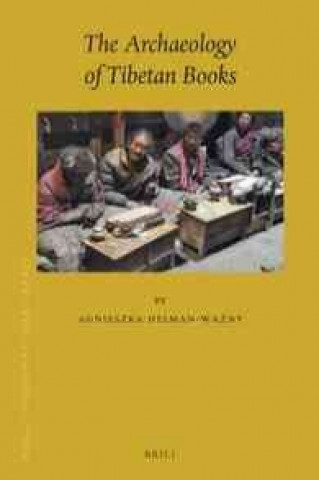 Könyv The Archaeology of Tibetan Books Agnieszka Helman-Wa Ny