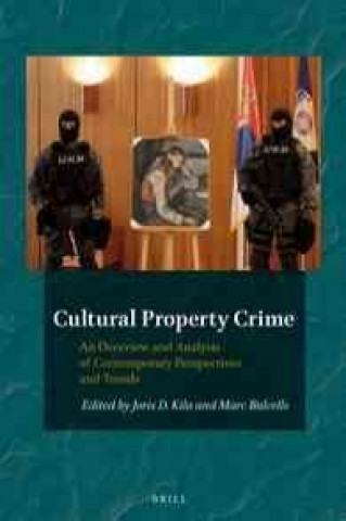 Knjiga Cultural Property Crime: An Overview and Analysis on Contemporary Perspectives and Trends Joris Kila