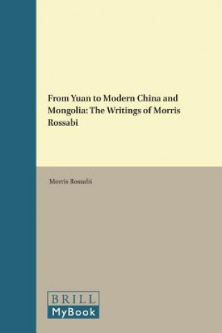 Könyv From Yuan to Modern China and Mongolia: The Writings of Morris Rossabi Morris Rossabi