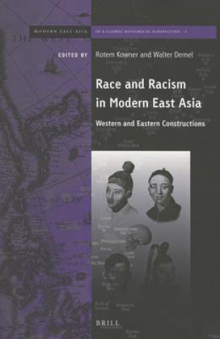 Könyv Race and Racism in Modern East Asia: Western and Eastern Constructions Rotem Kowner