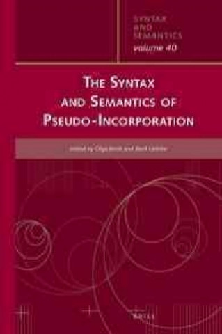 Knjiga The Syntax and Semantics of Pseudo-Incorporation Olga Borik