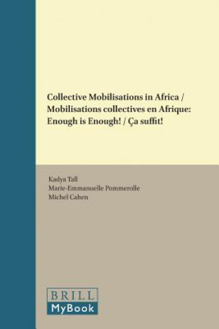 Kniha Collective Mobilisations in Africa / Mobilisations Collectives En Afrique: Enough Is Enough! / CA Suffit! Emmanuelle Kadya Tall