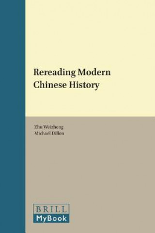 Kniha Rereading Modern Chinese History Zhu Weizheng