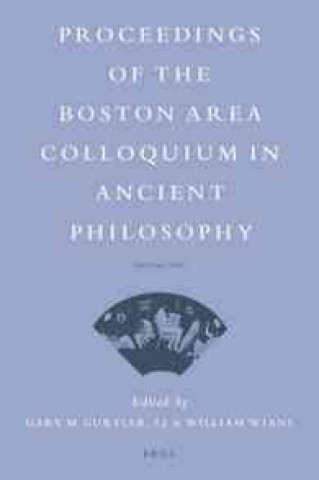 Kniha Proceedings of the Boston Area Colloquium in Ancient Philosophy: Volume XXX (2014) Gary Gurtler