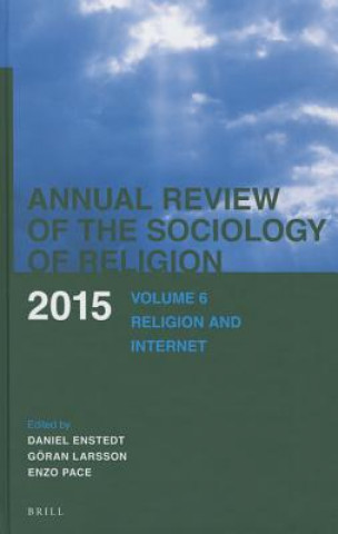 Carte Annual Review of the Sociology of Religion: Religion and Internet Daniel Enstedt