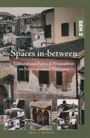 Knjiga Spaces In-Between: Cultural and Political Perspectives on Environmental Discourse Mark Luccarelli