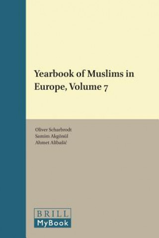 Carte Yearbook of Muslims in Europe, Volume 7 Oliver Scharbrodt