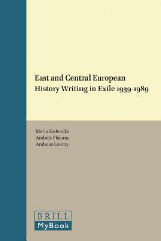 Carte East and Central European History Writing in Exile 1939-1989 Maria Zadencka