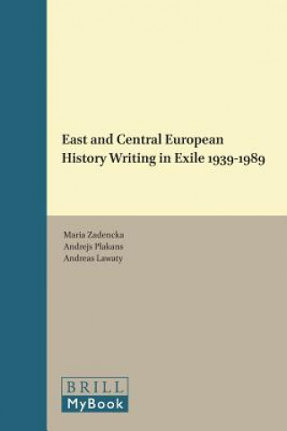 Book East and Central European History Writing in Exile 1939-1989 Maria Zadencka