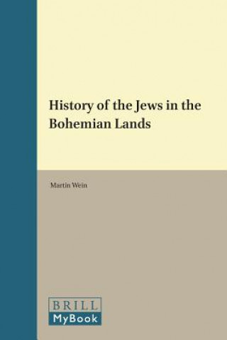 Kniha History of the Jews in the Bohemian Lands Martin Wein