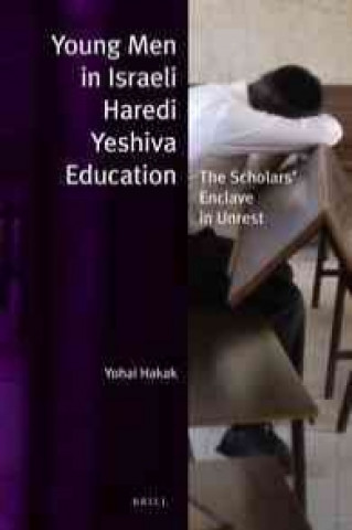 Książka Young Men in Israeli Haredi Yeshiva Education (Paperback): The Scholars Enclave in Unrest Yohai Hakak