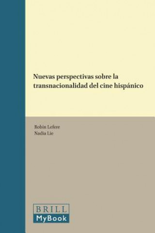 Kniha Nuevas Perspectivas Sobre La Transnacionalidad del Cine Hispanico Robin Lefere