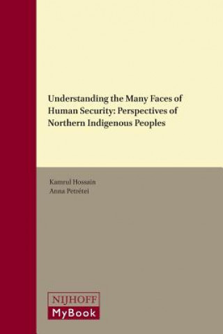 Buch Understanding the Many Faces of Human Security: Perspectives of Northern Indigenous Peoples Kamrul Hossain