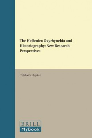 Carte The Hellenica Oxyrhynchia and Historiography: New Research Perspectives Egidia Occhipinti