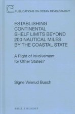 Establishing Continental Shelf Limits Beyond 200 Nautical Miles by the Coastal State: A Right of Involvement for Other States?
