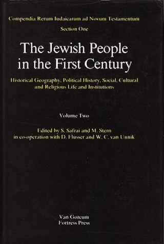 Kniha The Jewish People in the First Century, Volume Two: Historical Geography, Political History, Social, Cultural and Religious Life and Institutions Shmuel Safrai