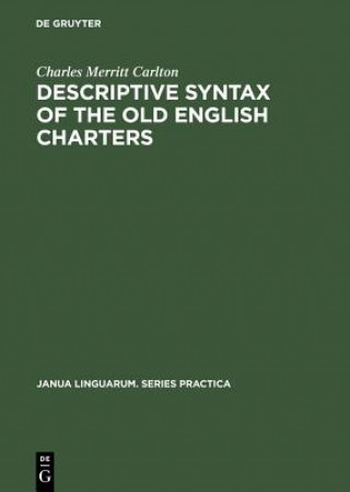 Kniha Descriptive Syntax of the Old English Charters Charles Merritt Carlton