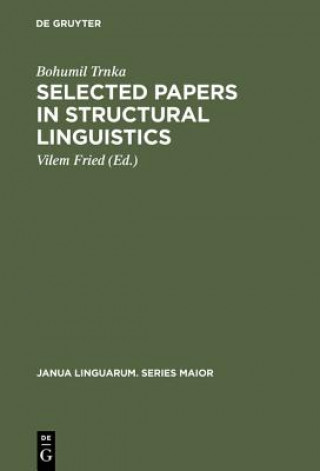 Carte Selected Papers in Structural Linguistics Bohumil Trnka